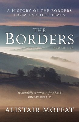 The Borders: A History of the Borders from Earliest Times (Moffat Alistair)(Mass Market Paperbound)