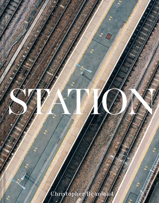 Station: A Whistlestop Tour of 20th- And 21st-Century Railway Architecture (Beanland Christopher)(Pevná vazba)