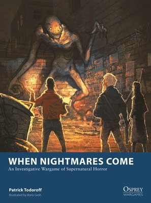 When Nightmares Come: An Investigative Wargame of Supernatural Horror (Todoroff Patrick)(Paperback)