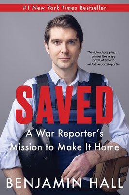 Saved: A War Reporter's Mission to Make It Home (Hall Benjamin)(Paperback)