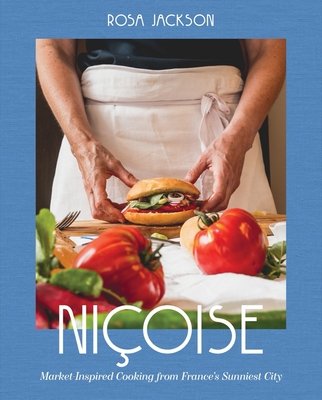 Nioise: Market-Inspired Cooking from France's Sunniest City (Jackson Rosa)(Pevná vazba)