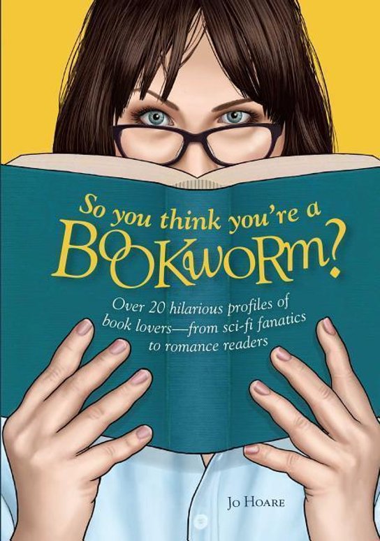 So You Think You're a Bookworm?