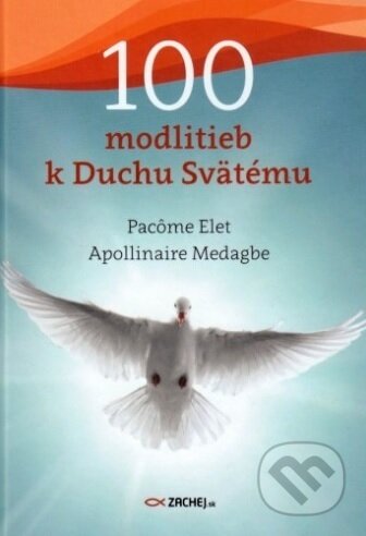 100 modlitieb k Duchu Svätému - Pacôme Elet, Apollinaire Medagbe