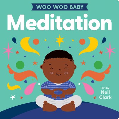 Woo Woo Baby: Meditation (Clark Neil)(Board Books)