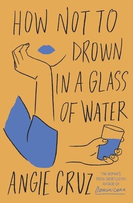 How Not to Drown in a Glass of Water (Cruz Angie)(Paperback / softback)