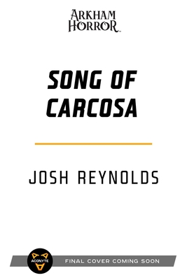 Song of Carcosa: An Arkham Horror Novel (Reynolds Josh)(Paperback)
