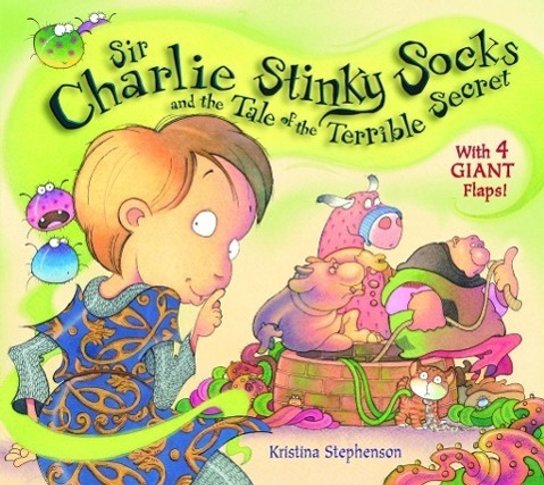 Sir Charlie Stinky Socks and the Tale of the Terrible Secret