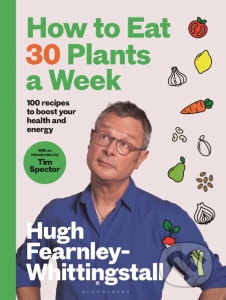 How to Eat 30 Plants a Week - Hugh Fearnley-Whittingstall