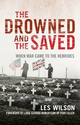 The Drowned and the Saved: When War Came to the Hebrides (Wilson Les)(Mass Market Paperbound)