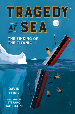 Tragedy at Sea: The Sinking of the Titanic (Long David)(Paperback)