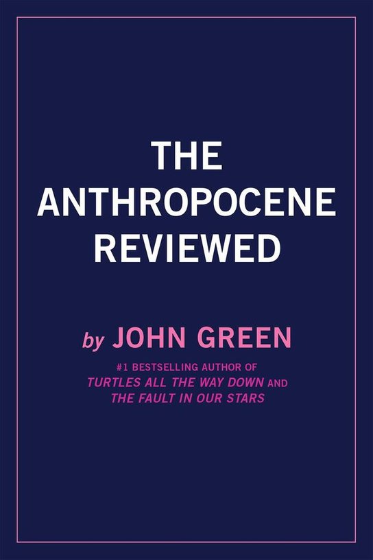 The Anthropocene Reviewed (Signed Edition)