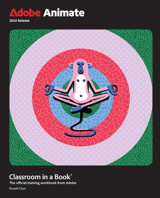 Adobe Animate Classroom in a Book 2024 Release (Chun Russell)(Paperback)