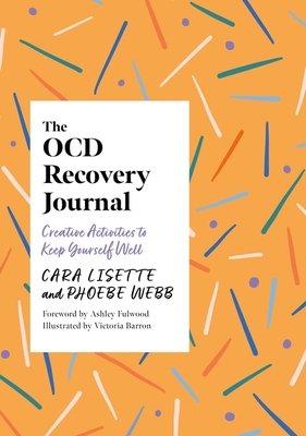 The Ocd Recovery Journal: Creative Activities to Keep Yourself Well (Lisette Cara)(Paperback)