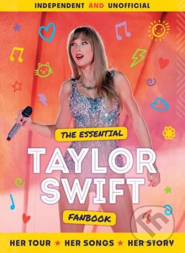 The Essential Taylor Swift Fanbook - Welbeck