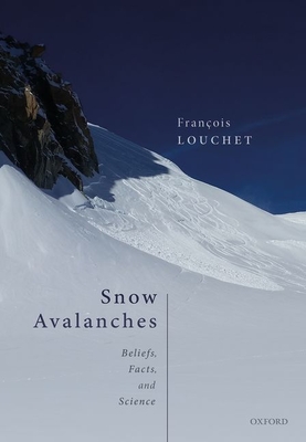 Snow Avalanches: Beliefs, Facts, and Science (Louchet Francois)(Pevná vazba)