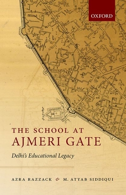 The School at Ajmeri Gate: Delhi's Educational Legacy (Razzack Azra)(Pevná vazba)