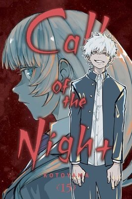 Call of the Night, Vol. 15 (Kotoyama)(Paperback)