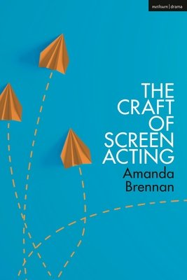 The Craft of Screen Acting (Brennan Amanda)(Paperback)
