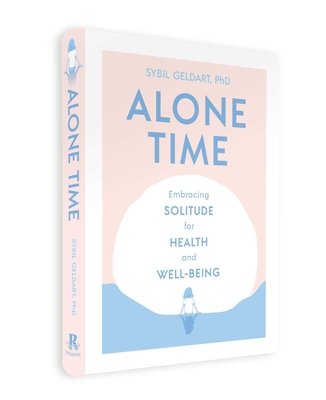 Alone Time - Embracing solitude for health and well-being (Geldart Sybil)(Pevná vazba)