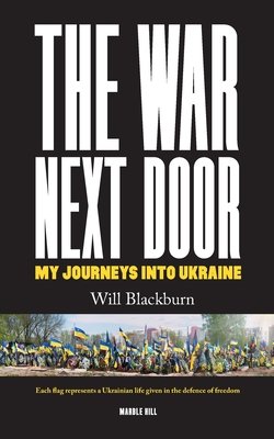 The War Next Door, My Journeys Into Ukraine (Blackburn Will)(Paperback)