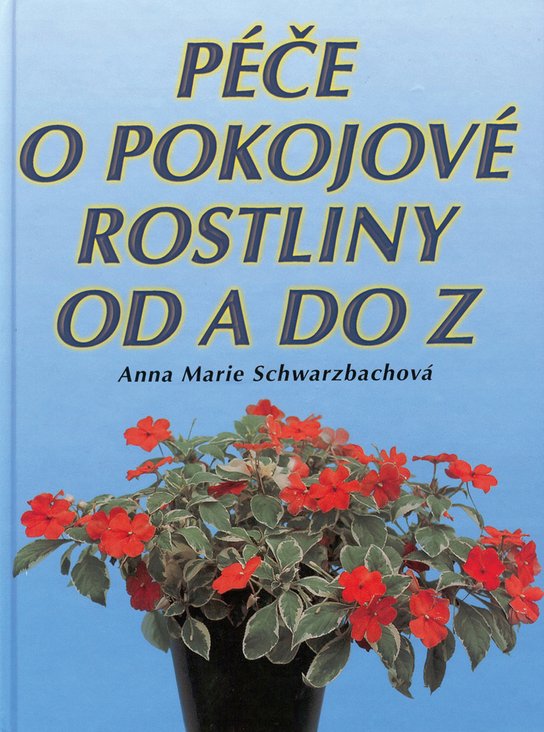Péče o pokojové rostliny od A do Z