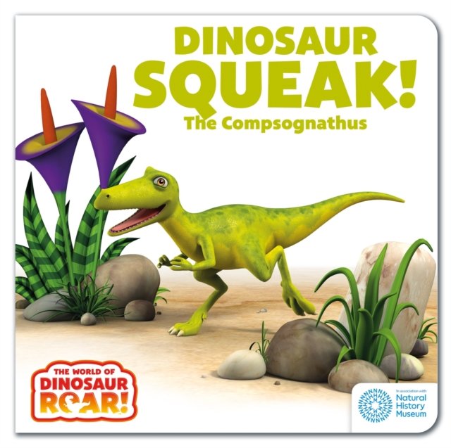 World of Dinosaur Roar!: Dinosaur Squeak! The Compsognathus (Curtis Peter)(Board book)