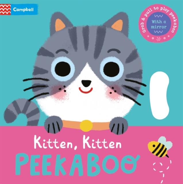 Kitten, Kitten, PEEKABOO - With grab-and-pull pages and a mirror (Books Campbell)(Board book)