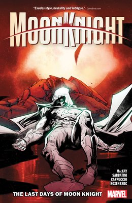 Moon Knight Vol. 5: The Last Days of Moon Knight (MacKay Jed)(Paperback)