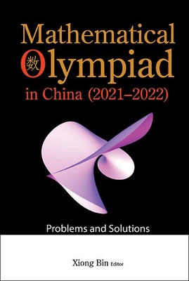 Mathematical Olympiad in China (2021-2022): Mathematical Olympiad in China (2021-2022) (Bin Xiong)(Paperback)