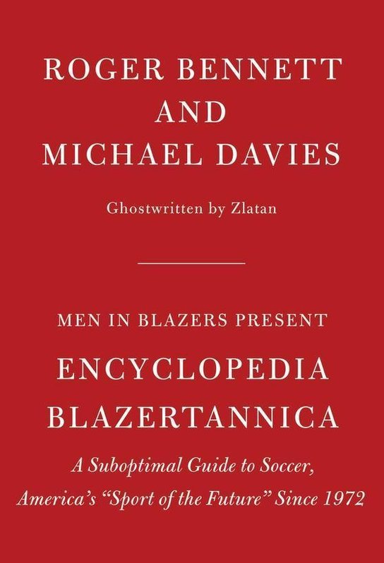 The Men in Blazers Present Encyclopedia Blazertannica
