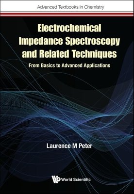 Electrochemical Impedance Spectroscopy and Related Techniques: From Basics to Advanced Applications (Peter Laurence M.)(Pevná vazba)
