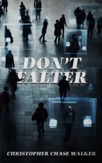 Don't Falter (Chase Walker Christopher)(Paperback / softback)