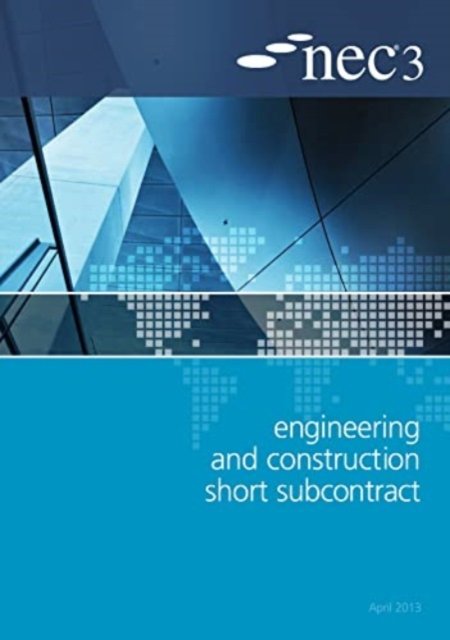 NEC3 Engineering and Construction Short Subcontract (ECSS) (NEC)(Paperback / softback)