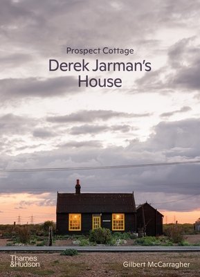 Prospect Cottage: Derek Jarman's House (McCarragher Gilbert)(Pevná vazba)