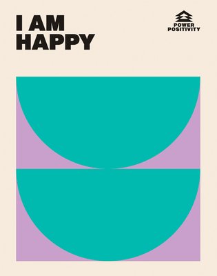 I Am Happy (Hardie Grant Books Hardie Grant Books)(Pevná vazba)