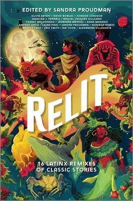 Relit: 16 Latinx Remixes of Classic Stories (Proudman Sandra)(Pevná vazba)