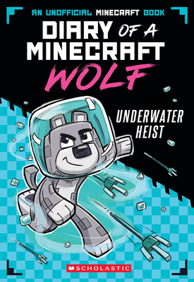 Underwater Heist (Diary of a Minecraft Wolf #2) (Wolf Winston)(Paperback)