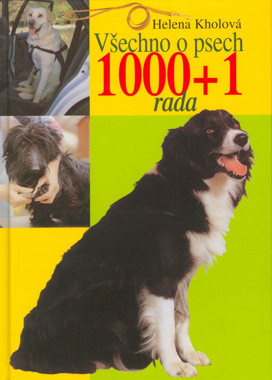 Všechno o psech 1000 + 1 rada
