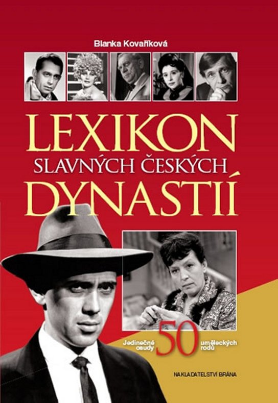 Lexikon slavných českých dynastií Jedinečné osudy 50 uměleckých rodů