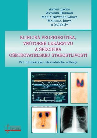 Klinická propedeutika, vnútorné lekárstvo a špecifiká ošetrovateľskej starost