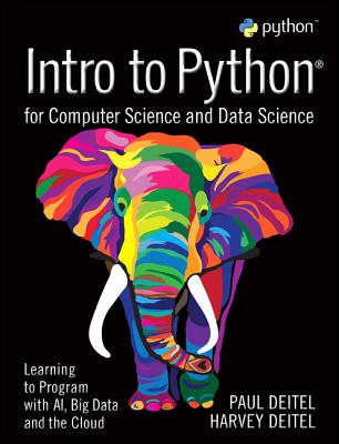 Intro to Python for Computer Science and Data Science: Learning to Program with Ai, Big Data and the Cloud (Deitel Paul)(Paperback)