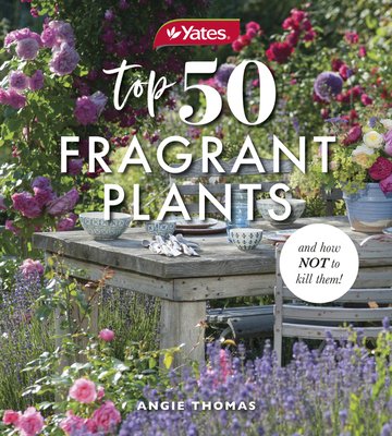 Yates Top 50 Fragrant Plants and How Not to Kill Them! (Thomas Angie)(Paperback)