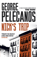Nick's Trip - From Co-Creator of Hit HBO Show We Own This City (Pelecanos George)(Paperback / softback)