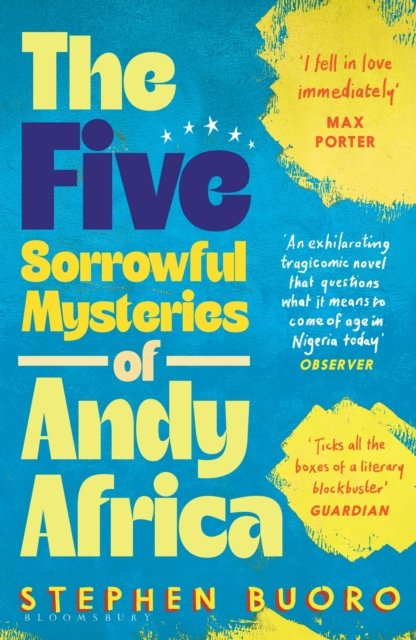 Five Sorrowful Mysteries of Andy Africa - Shortlisted for the Nero Book Awards 2023 (Buoro Stephen)(Paperback / softback)