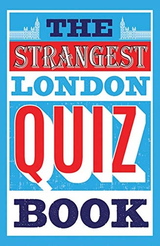 The Strangest Quiz Book: London
