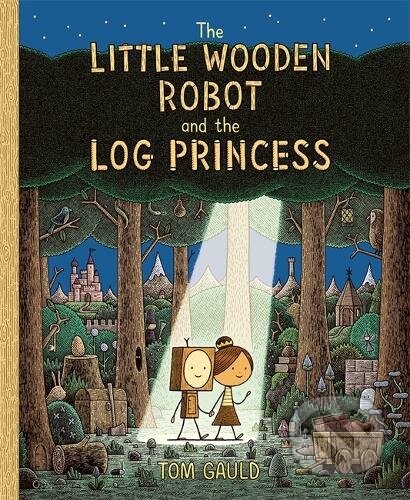 The Little Wooden Robot and the Log Princess - Tom Gauld