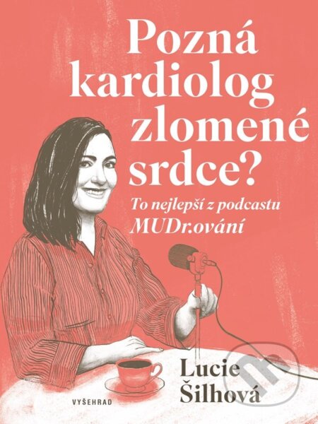 Pozná kardiolog zlomené srdce? - Lucie Šilhová, Sabina Chalupová (ilustrátor)