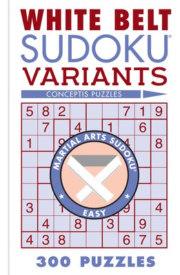 White Belt Sudoku Variants: 300 Puzzles (Conceptis Puzzles)(Paperback)