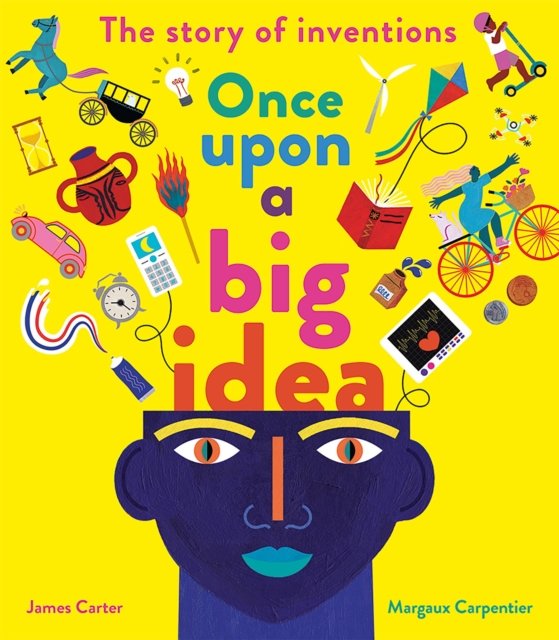 Once Upon a Big Idea - The Story of Inventions (Carter James)(Paperback / softback)