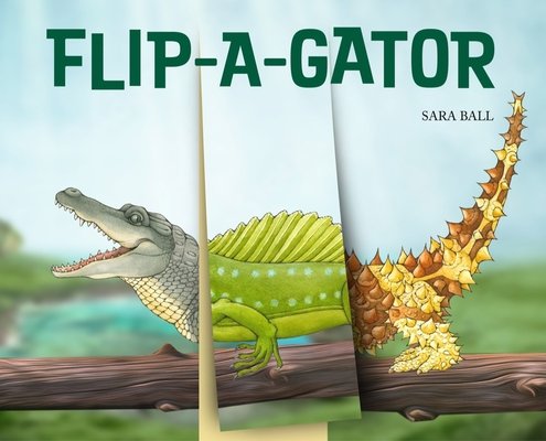 Flip-A-Gator (Ball Sara)(Board Books)